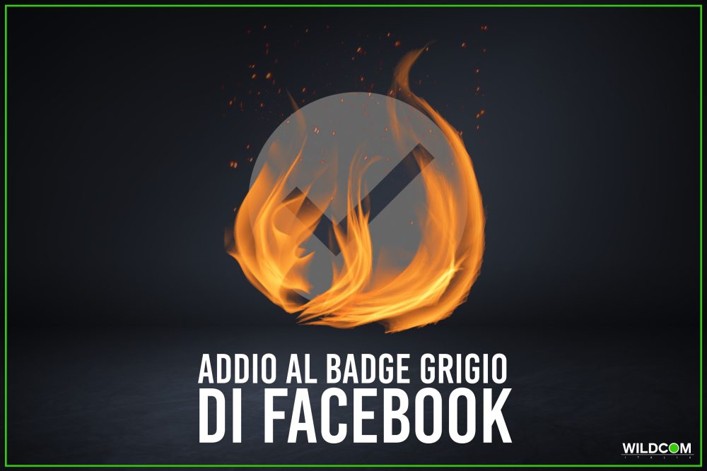 Facebook, addio al badge grigio per le fanpage aziendali: “Lavoriamo a modi migliori per mostrare l’autenticità”